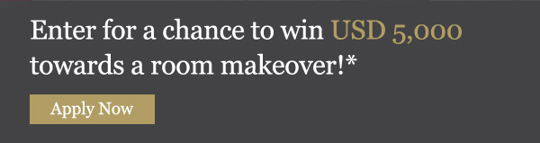 Enter for a chance to win USD 5,000 towards a room makeover!